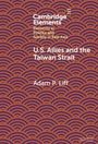 Adam P Liff: U.S. Allies and the Taiwan Strait, Buch