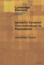 Text: "Cambridge Elements, Construction Grammar, Syntactic Variation from Individuals to Populations, Jonathan Dunn." Abstraktes Muster.