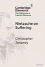 Christopher Janaway: Nietzsche on Suffering, Buch