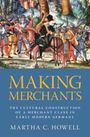Martha C Howell: Making Merchants, Buch