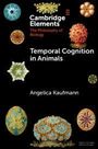 Text auf schwarzem Hintergrund: "Cambridge Elements The Philosophy of Biology. Temporal Cognition in Animals. Angelica Kaufmann." Farbiges Muster-Design.