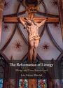 Lee Palmer Wandel: The Reformation of Liturgy, Buch