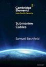 Oben der Text "Cambridge Elements Indo-Pacific Security". Titel: "Submarine Cables". Autor: "Samuel Bashfield". Unten eine leuchtende Erdoberfläche gegen einen dunklen Himmel.