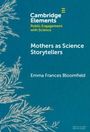 Emma Frances Bloomfield: Mothers as Science Storytellers, Buch