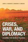 John A Vasquez: Crises, War, and Diplomacy, Buch
