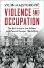 Vojin Majstorovic: Violence and Occupation, Buch