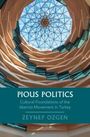 Zeynep Ozgen: Pious Politics, Buch