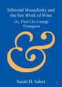 Text: "Editorial Masculinity and the Sex Work of Print Or, That's So George Thompson" von Sarah H. Salter. Großes "&"-Symbol.