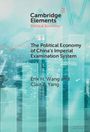 Clair Z. Yang: The Political Economy of China's Imperial Examination System, Buch