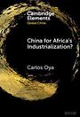 Carlos Oya: Global China for Africa's Industrialization?, Buch