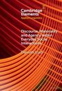 Dariush Izadi: Discourse, Materiality and Agency Within Everyday Social Interactions, Buch