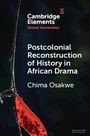 Text: "Cambridge Elements, Global Humanities, Postcolonial Reconstruction of History in African Drama, Chima Osakwe". Rotes Blatt.