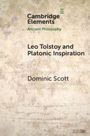 Oben steht "Cambridge Elements: Ancient Philosophy", darunter "Leo Tolstoy and Platonic Inspiration", "Dominic Scott".