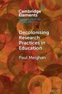 Paul Meighan: Decolonising Research Practices in Education, Buch