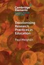 Paul Meighan: Decolonising Research Practices in Education, Buch