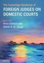 The Cambridge Handbook of Foreign Judges on Domestic Courts, Buch