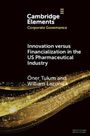 Öner Tulum: Innovation Versus Financialization in the Us Pharmaceutical Industry, Buch