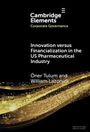 Öner Tulum: Innovation Versus Financialization in the Us Pharmaceutical Industry, Buch