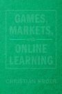 Christian Kroer: Games, Markets, and Online Learning, Buch