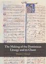 Eleanor J. Giraud: The Making of the Dominican Liturgy and its Chant, Buch