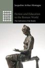 Jacqueline Arthur-Montagne: Fiction and Education in the Roman World, Buch