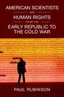 Titel: "American Scientists and Human Rights from the Early Republic to the Cold War" von Paul Rubinson. Silhouette zweier Personen.