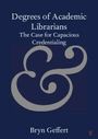 "Degrees of Academic Librarians: The Case for Capacious Credentialing" von Bryn Geffert. Großes, graues Ampersand.