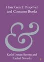 Text: "How Gen Z Discover and Consume Books" von Kathi Inman Berens und Rachel Noorda; darunter ein großes "&"-Symbol.