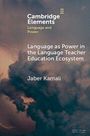 Jaber Kamali: Language as Power in the Language Teacher Education Ecosystem, Buch