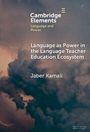 Jaber Kamali: Language as Power in the Language Teacher Education Ecosystem, Buch