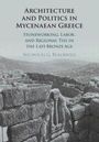 Nicholas G. Blackwell: Architecture and Politics in Mycenaean Greece, Buch