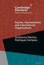 "Cambridge Elements: History of Economics. Keynes, Keynesianism, and International Organisations. Guilherme Martins Rodrigues Sampaio." Oben links ist ein Logo auf einem abstrakten, farbigen Hintergrund.