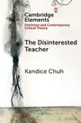 „Cambridge Elements: Feminism and Contemporary Critical Theory. The Disinterested Teacher. Kandice Chuh.“ Links ist ein dunkles, abstraktes Kunstwerk.