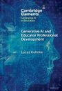 "Cambridge Elements: Generative AI and Educator Professional Development, Lucas Kohnke." Blaues Profil, tech-art.