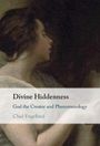 Text: "Divine Hiddenness: God the Creator and Phenomenology" von Chad Engelland. Gemälde einer Frau in Seitenansicht.