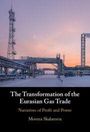Morena Skalamera: The Transformation of the Eurasian Gas Trade, Buch