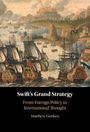 Text: "Swift's Grand Strategy: From Foreign Policy to International Thought. Matthew Gerken." Illustration von Segelschiffen in einem Hafen.