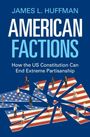 James L Huffman: American Factions, Buch