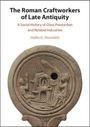 Hallie G Meredith: The Roman Craftworkers of Late Antiquity, Buch