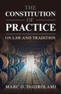 Marc O Degirolami: The Constitution of Practice, Buch