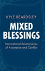 Titel: "Kyle Beardsley - Mixed Blessings: International Relationships of Assistance and Conflict." Blaues Design.