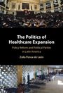 „The Politics of Healthcare Expansion: Policy Reform and Political Parties in Latin America“ von Zoila Ponce de León. Oben ein Parlamentssaal, unten ein Krankenhausflur.