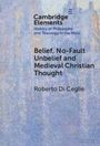 Text: "Cambridge Elements, History of Philosophy and Theology in the West, Belief, No-Fault Unbelief and Medieval Christian Thought, Roberto Di Ceglie." Hintergrund: blaue und beige Textur.