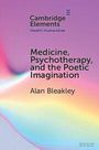 "Cambridge Elements Health Humanities. Medicine, Psychotherapy, and the Poetic Imagination. Alan Bleakley." Hintergrund: Farbverlauf.