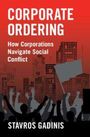 „Corporate Ordering: How Corporations Navigate Social Conflict“ von Stavros Gadinis. Silhouetten protestierender Menschen.