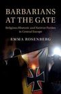 "BARBARIANS AT THE GATE. Religious Rhetoric and Nativist Parties in Central Europe. EMMA ROSENBERG." Zwei Personen und ein Kreuz.