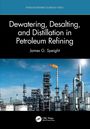 James G. Speight: Dewatering, Desalting, and Distillation in Petroleum Refining, Buch