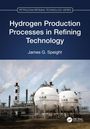 James G. Speight: Hydrogen Production Processes in Refining Technology, Buch