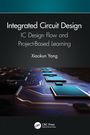 "Integrated Circuit Design: IC Design Flow and Project-Based Learning" von Xiaokun Yang. Blaue Schaltkreisdarstellung.