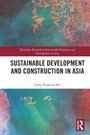 Larry Xiancun Hu: Sustainable Development and Construction in Asia, Buch